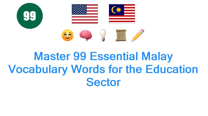 Master 99 Essential Malay Vocabulary Words for the Education Sector